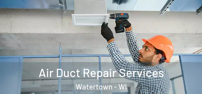  Air Duct Repair Services Watertown - WI