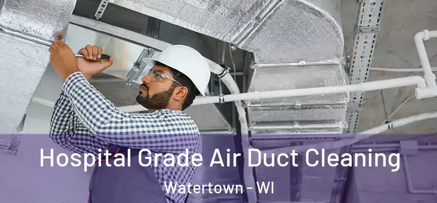 Hospital Grade Air Duct Cleaning Watertown - WI