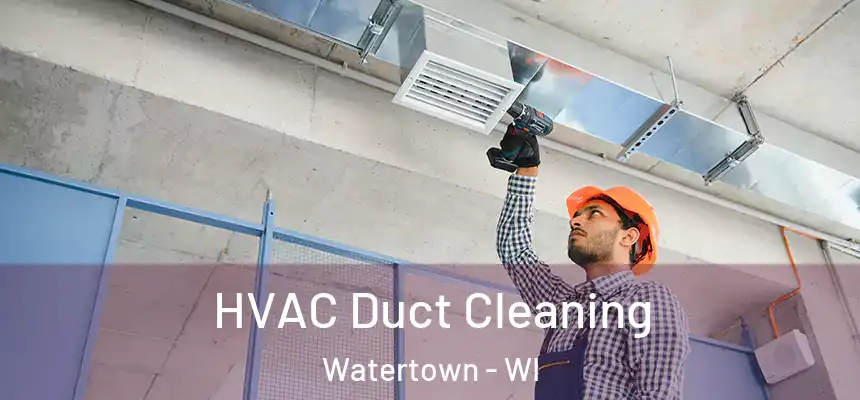  HVAC Duct Cleaning Watertown - WI