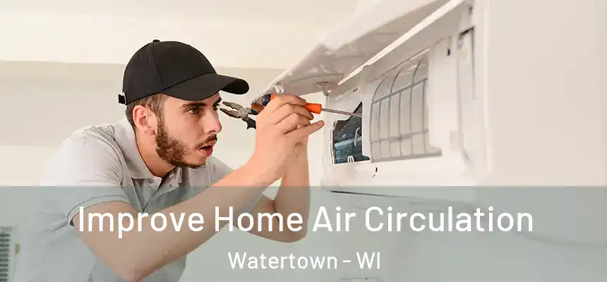  Improve Home Air Circulation Watertown - WI