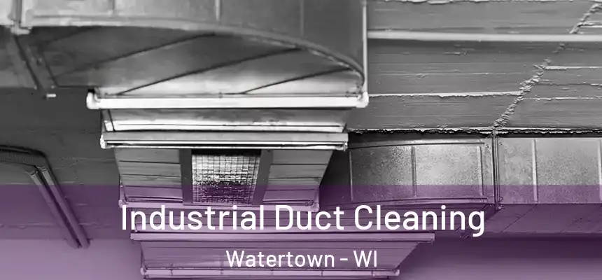 Industrial Duct Cleaning Watertown - WI