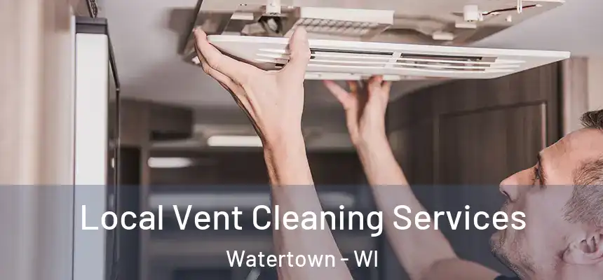  Local Vent Cleaning Services Watertown - WI
