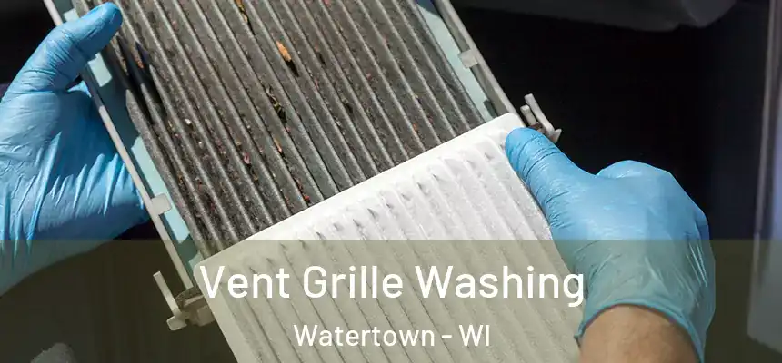 Vent Grille Washing Watertown - WI